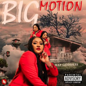 Rap Goddess - Big Motion ( STREAM & DOWNLOAD) ALBUM