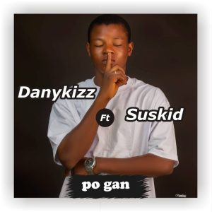 Danykizz ft. Suckid – Po Gan